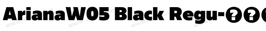 ArianaW05 Black Regu字体转换 ArianaW05 Black Regu字体转换